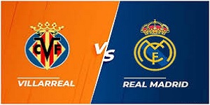 Villarreal - Real Madrid: prediction 