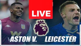 Watch Online: Aston Villa - Leicester (Premier League) 05.12.2021 16:30 - Sunday