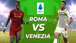 Watch Online: Roma - Venezia (Serie A) 14.05.2022 18:45 - Saturday